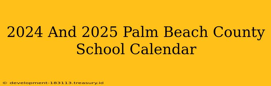 2024 And 2025 Palm Beach County School Calendar