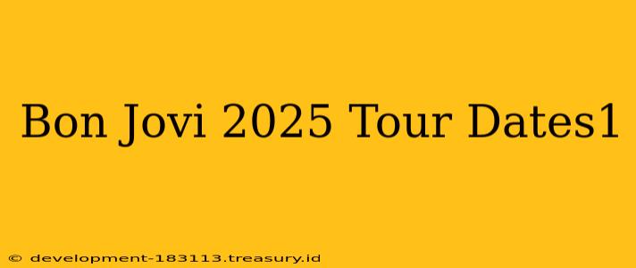 Bon Jovi 2025 Tour Dates1