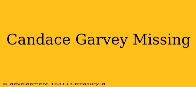 Candace Garvey Missing