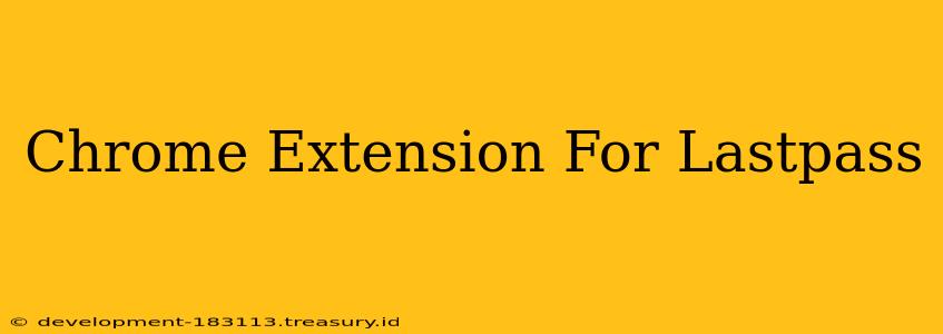 Chrome Extension For Lastpass