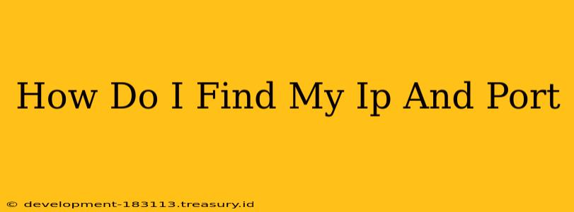 How Do I Find My Ip And Port