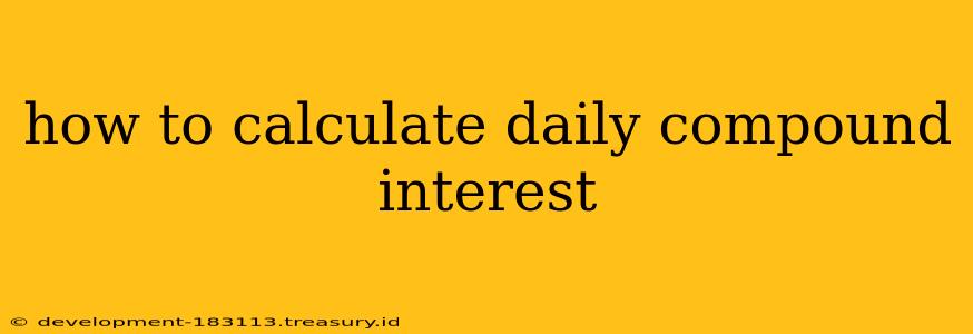 how to calculate daily compound interest
