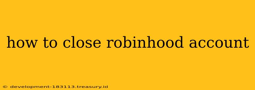 how to close robinhood account