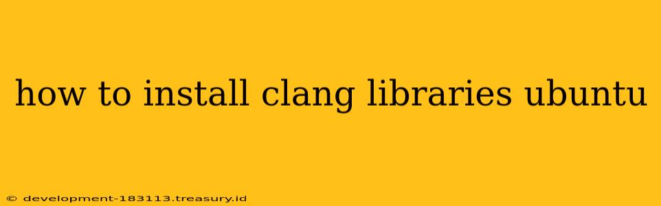 how to install clang libraries ubuntu
