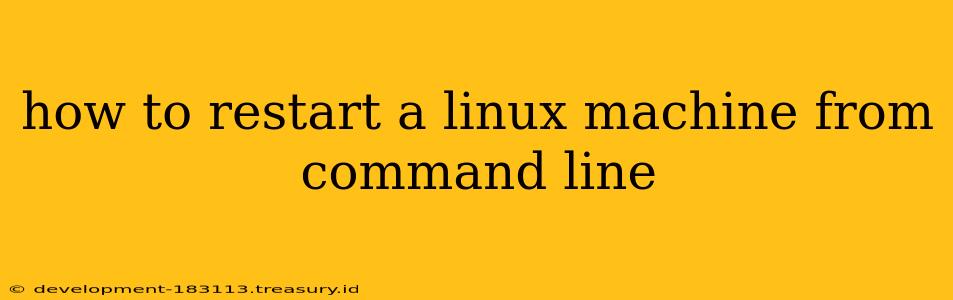 how to restart a linux machine from command line
