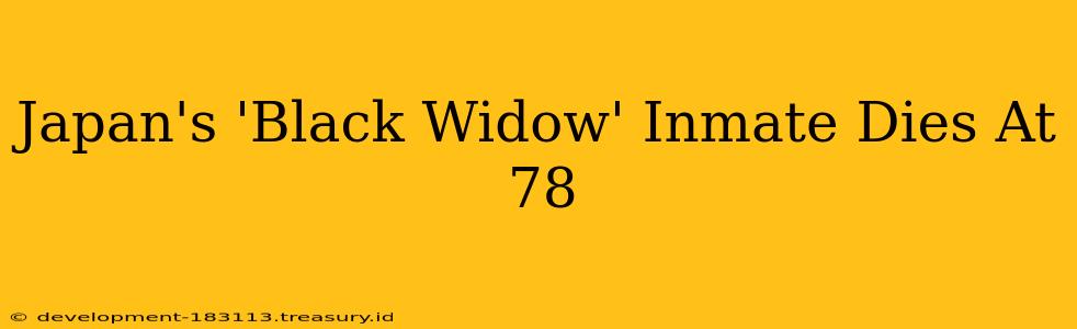 Japan's 'Black Widow' Inmate Dies At 78