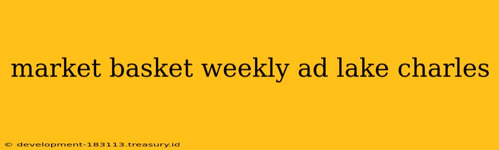 market basket weekly ad lake charles