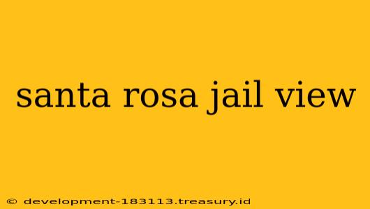 santa rosa jail view