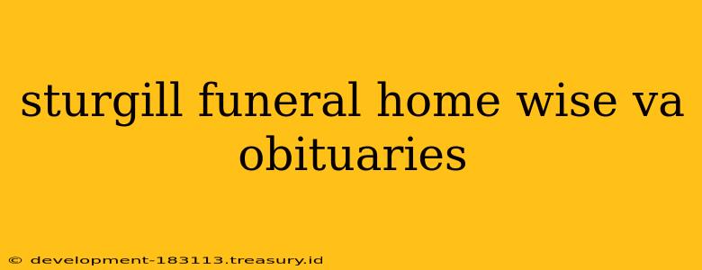 sturgill funeral home wise va obituaries