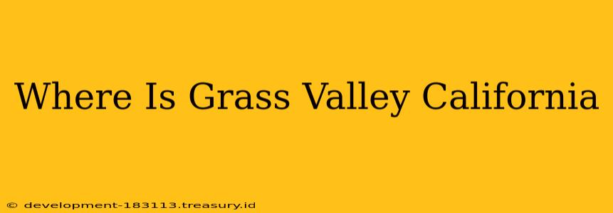 Where Is Grass Valley California